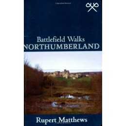 Battlefield Walks: Northumberland by Matthews, Rupert Paperback Book