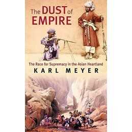 The Dust Of Empire: The Race for Supremacy in the Asia..., Meyer, Karl Paperback