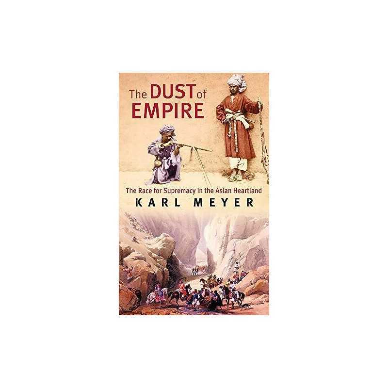 The Dust Of Empire: The Race for Supremacy in the Asia..., Meyer, Karl Paperback