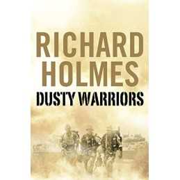 Dusty Warriors: Modern Soldiers at War by Holmes, Richard Paperback Book The
