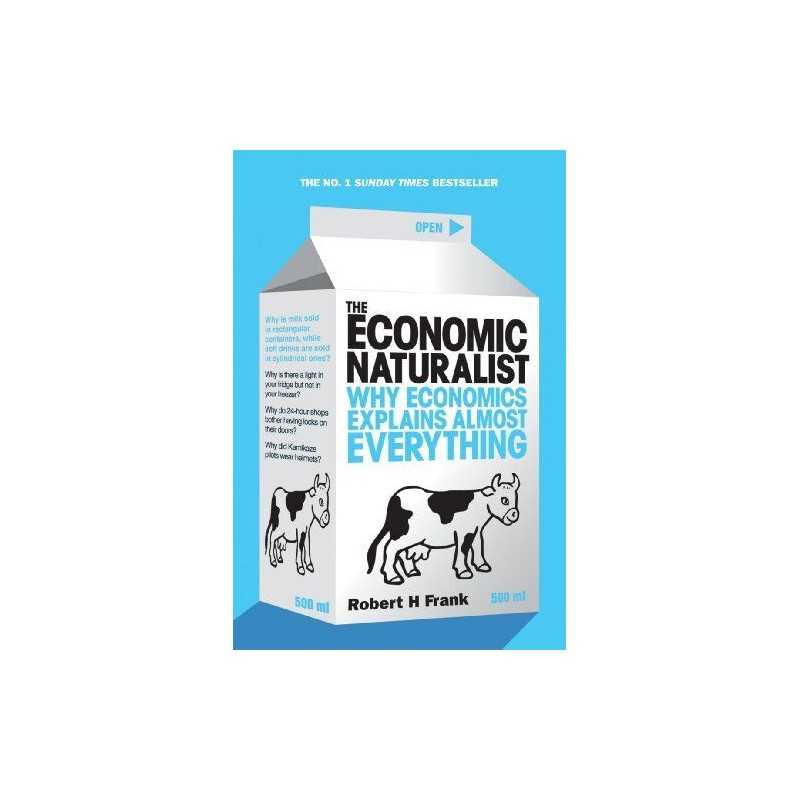 The Economic Naturalist: Why Economics Explains ... by Frank, Robert H Paperback