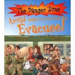 Avoid Being a Second World War Evacuee! (Danger Zone... by Simon Smith Paperback