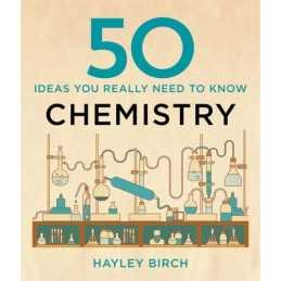 50 Chemistry Ideas You Really Need to Know (50 Ideas You Rea... by Birch, Hayley