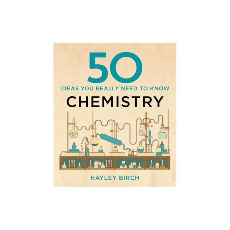 50 Chemistry Ideas You Really Need to Know (50 Ideas You Rea... by Birch, Hayley