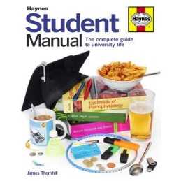 Student Manual: The Complete Guide to University Life by James Thornhill Book