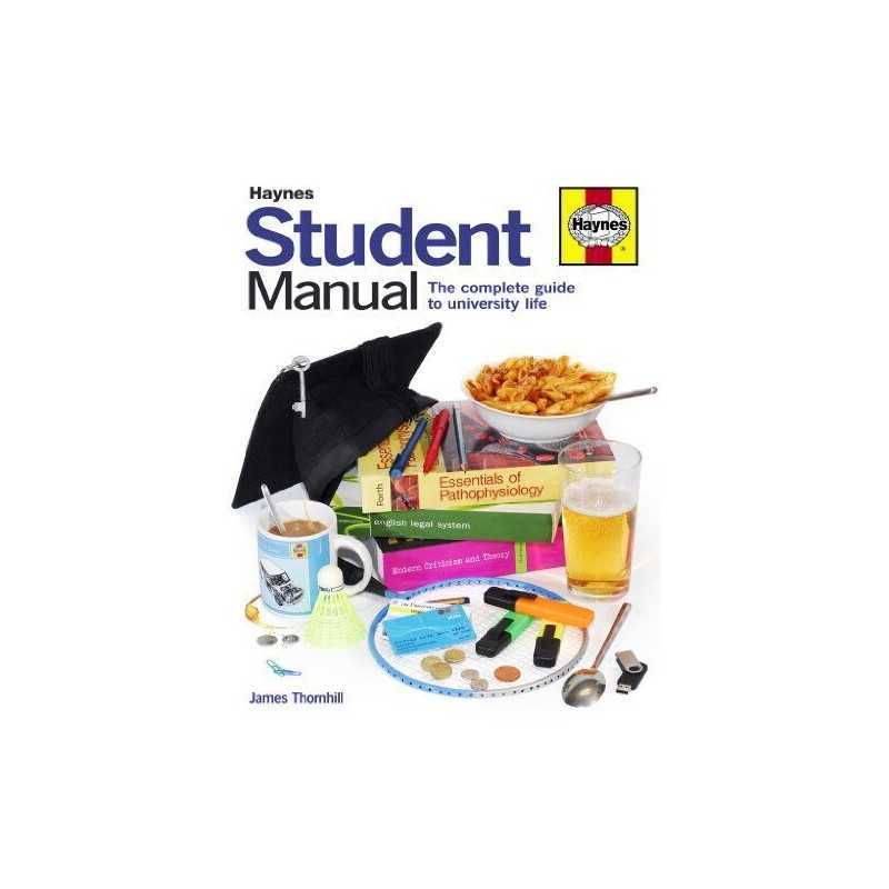 Student Manual: The Complete Guide to University Life by James Thornhill Book