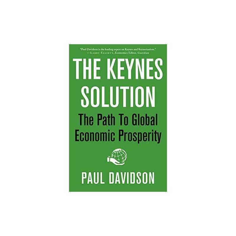The Keynes Solution: The Path to Glo..., Davidson, Paul