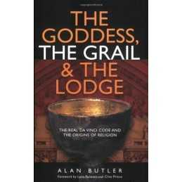 Goddess, the Grail and the Lodge - 9781903816691