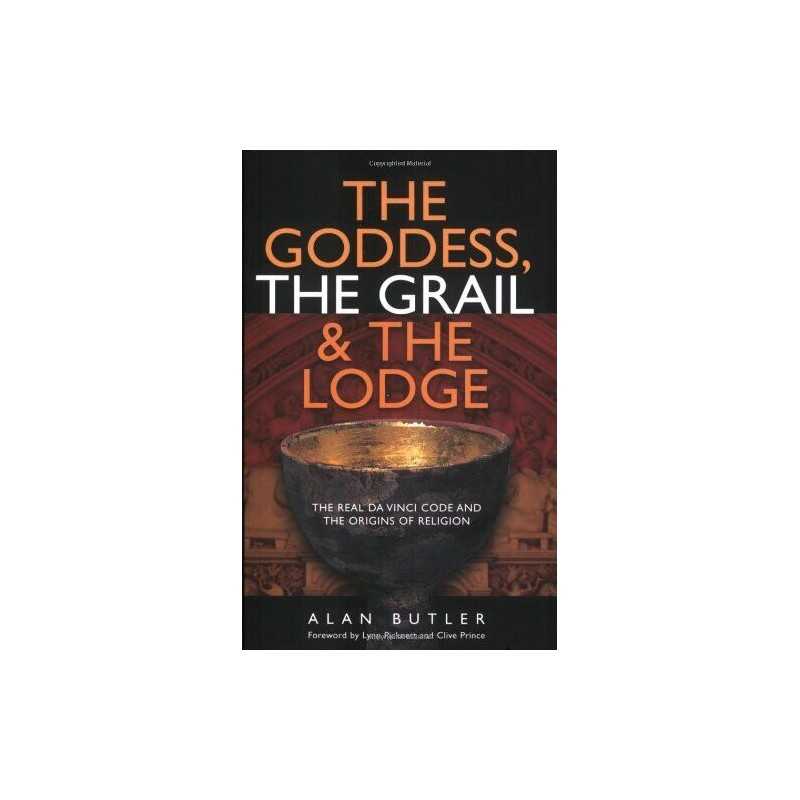 Goddess, the Grail and the Lodge - 9781903816691