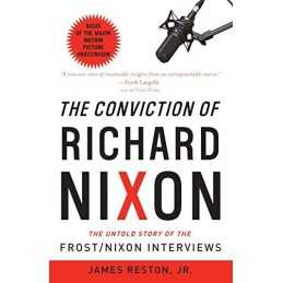 Conviction of Richard Nixon, The: T..., James Reston Jr