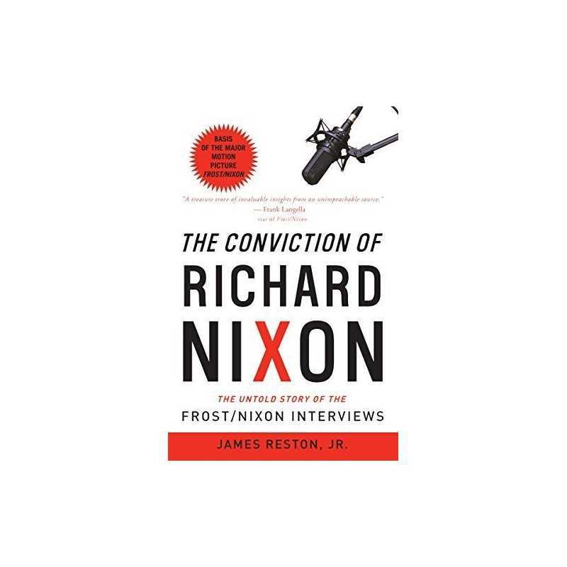 Conviction of Richard Nixon, The: T..., James Reston Jr