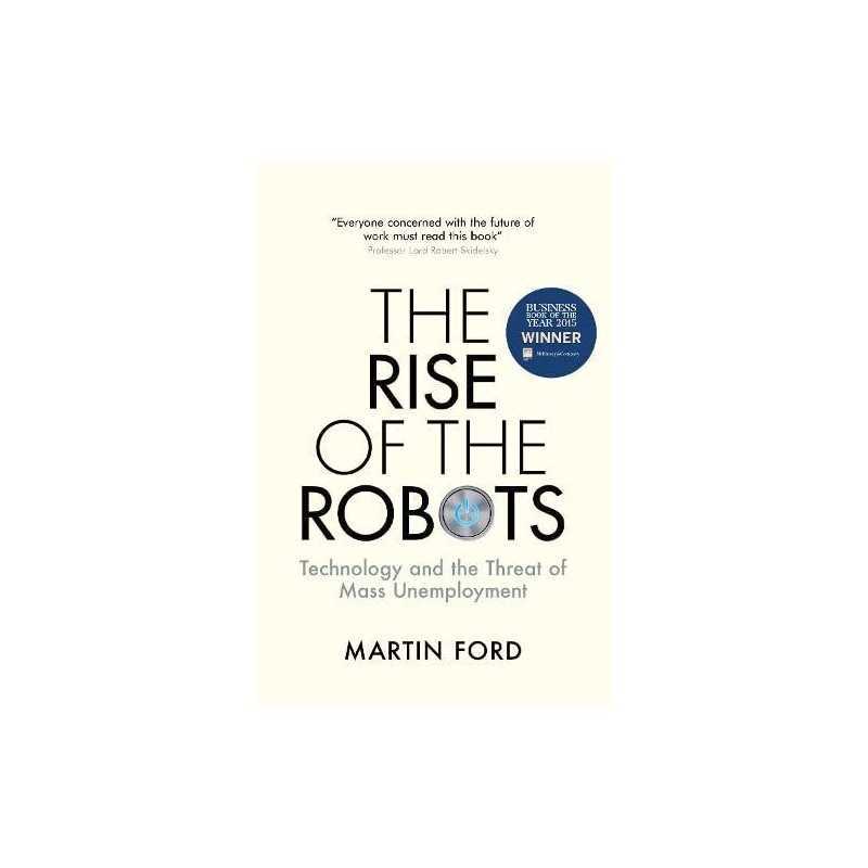 The Rise of the Robots - Technology and the Threat of Mass Un... by Ford, Martin