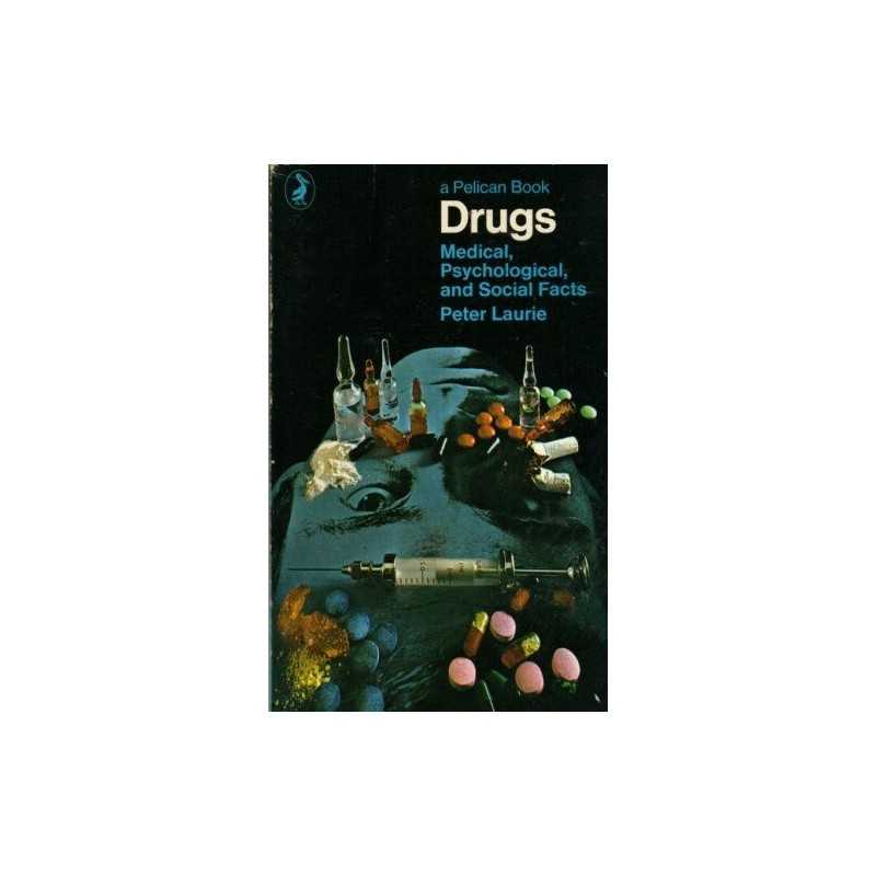Drugs: Medical,Psychological And Social Facts (Pel... by Laurie, Peter Paperback
