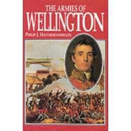 The Armies of Wellington by Haythornthwaite, Philip J. Hardback Book