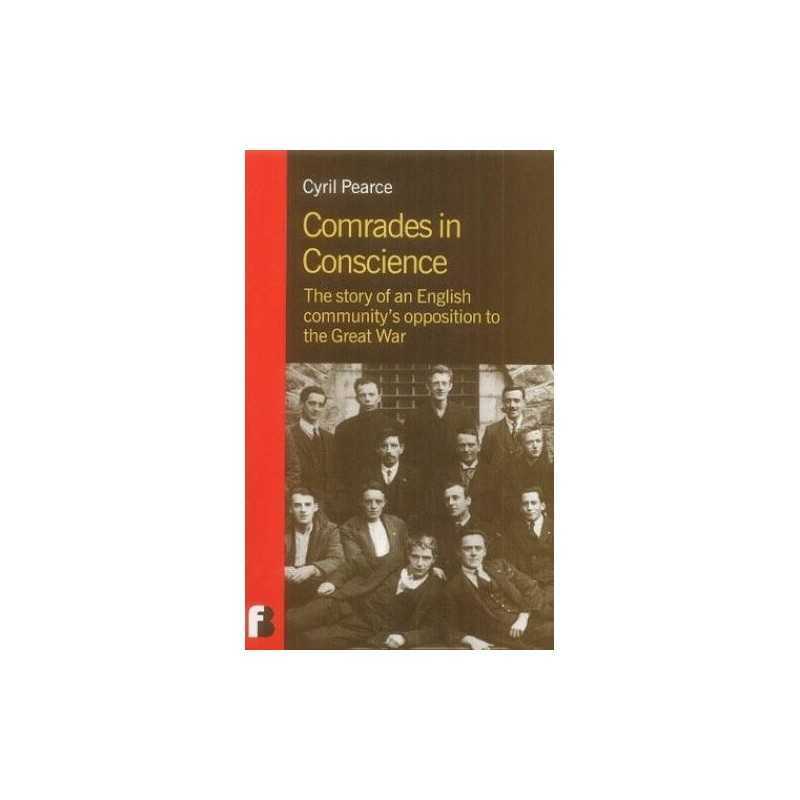 Comrades in Conscience: The Story of ..., Pearce, Cyril