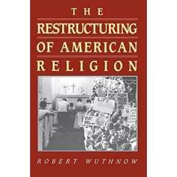 The Restructuring of American Relig..., Wuthnow, Robert