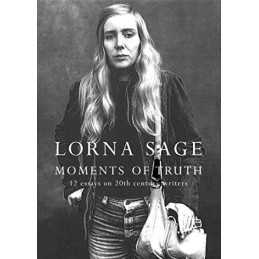 Moments of Truth: Twelve Twentieth-Century Women Writ... by Sage, Lorna Hardback