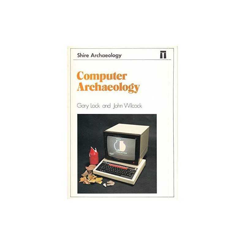 Computer Archaeology (Shire archaeology series) by Wilcock, John Paperback Book