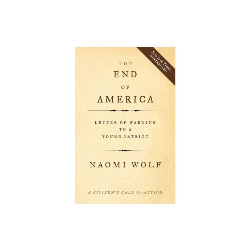 End of America, the: Letters of Warning to a Young Pa... by Naomi Wolf Paperback