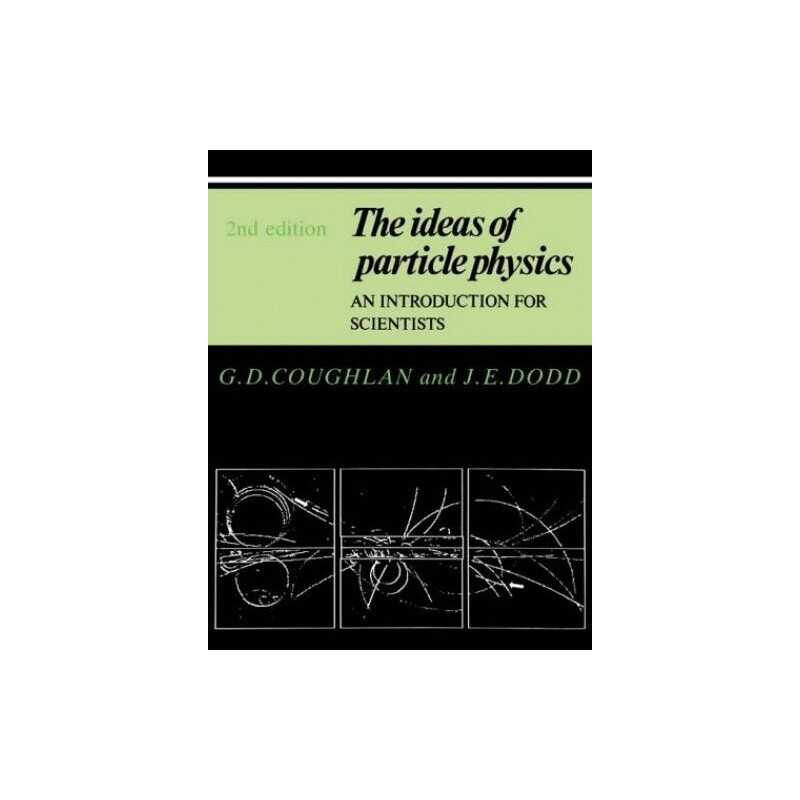 The Ideas of Particle Physics: An Introduction for S... by Dodd, J. E. Paperback