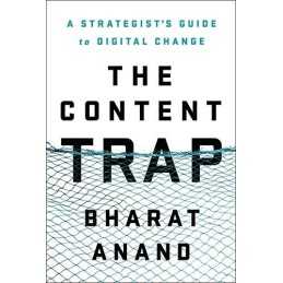 The Content Trap: A Strategists Guide to Digital Change by Anand, Bharat Book