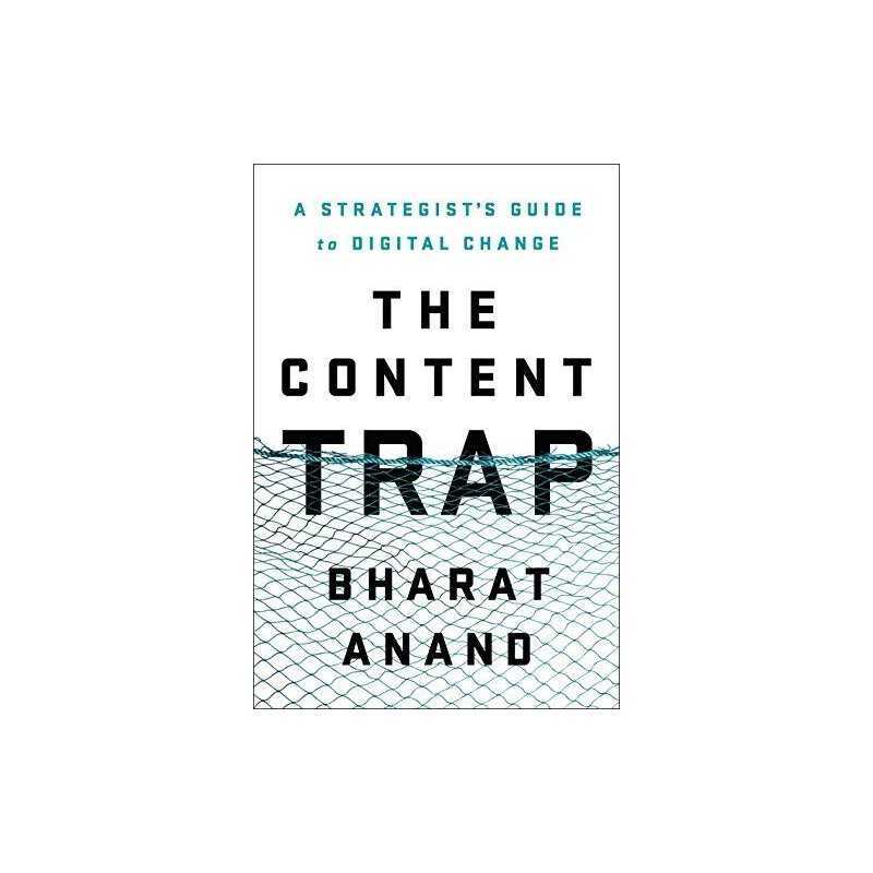 The Content Trap: A Strategists Guide to Digital Change by Anand, Bharat Book