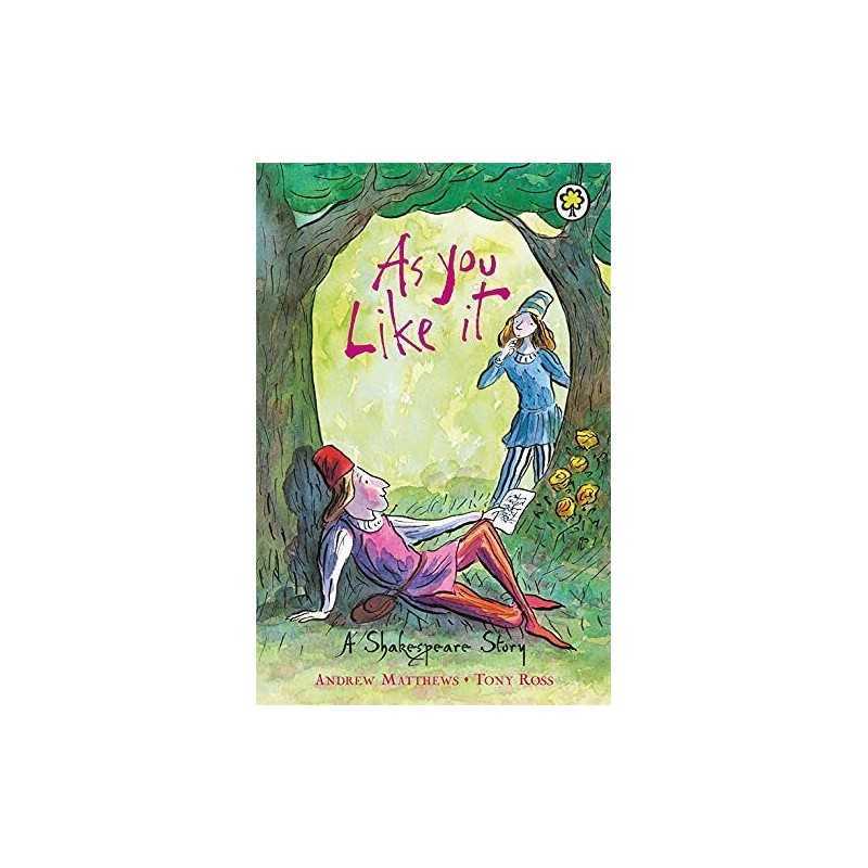 As You Like It (A Shakespeare Story) by Andrew Matthews Paperback Book
