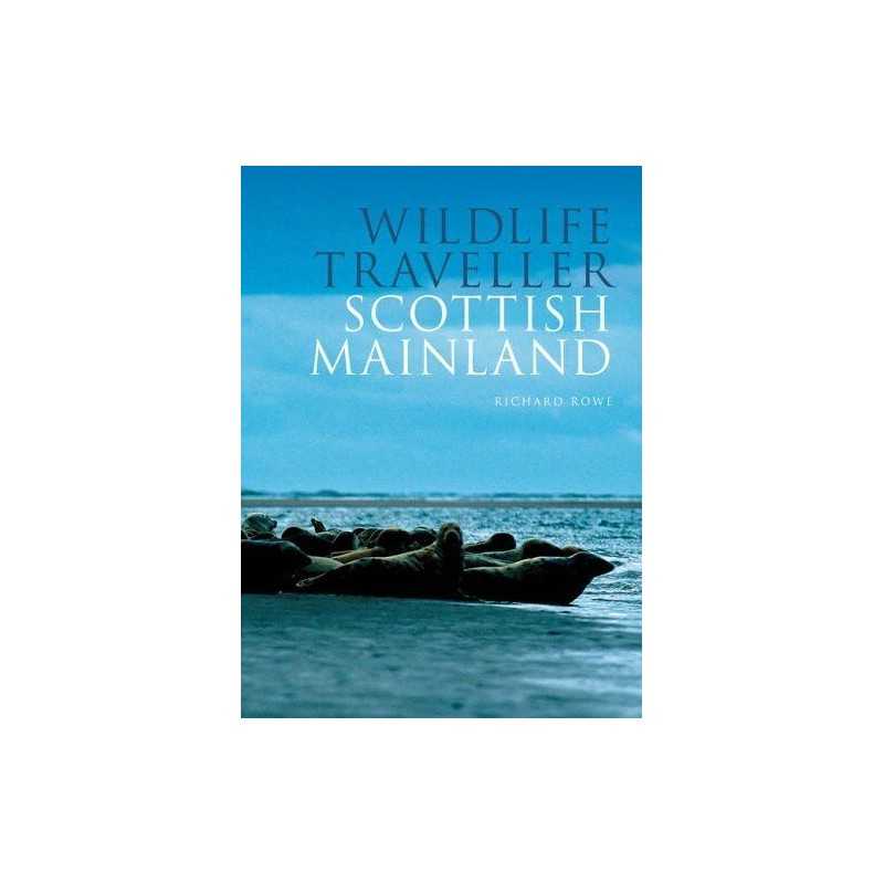 Wildlife Traveller: Scottish Mainland by Rowe, Richard Paperback Book