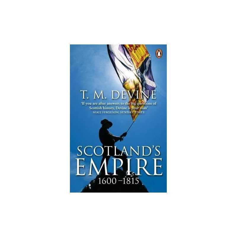 Scotlands Empire 1600-1815, Devine, T M