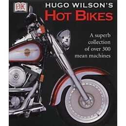 Hot Bikes: A Superb Collection of Over 300 Mean Mac... by Wilson, Hugo Paperback