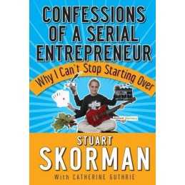 Confessions of a Serial Entrepreneu..., Skorman, Stuart