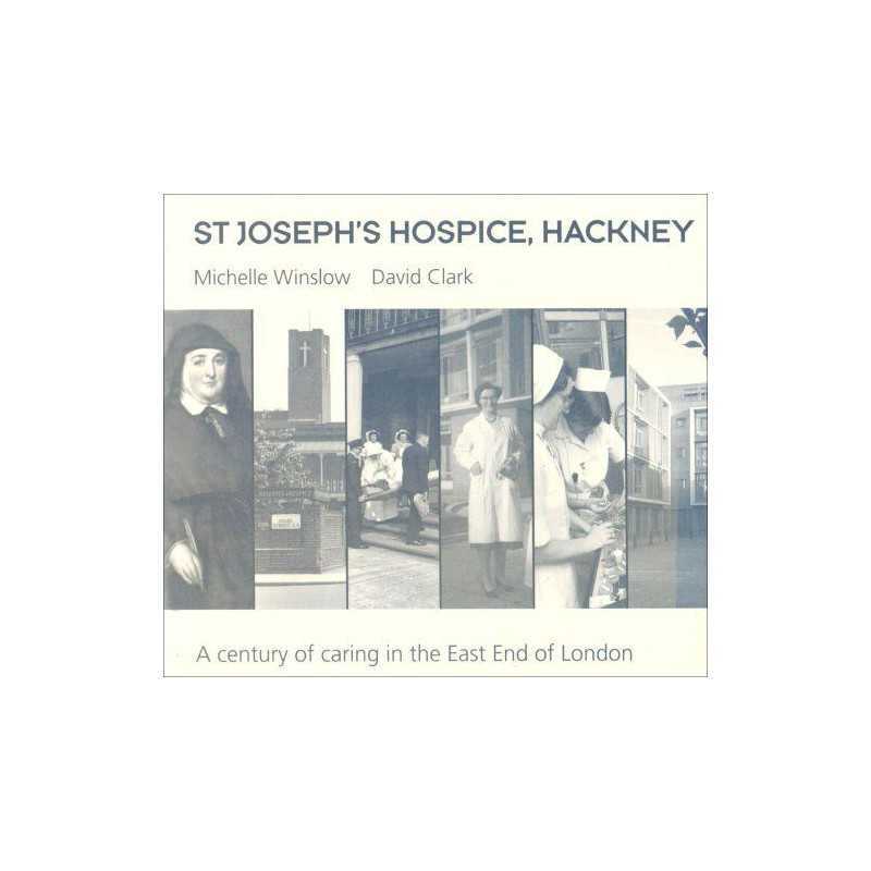 St. Josephs Hospice, Hackney: A Century of Caring ... by Clark, David Paperback