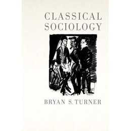 Classical Sociology by Turner, Bryan S Paperback Book
