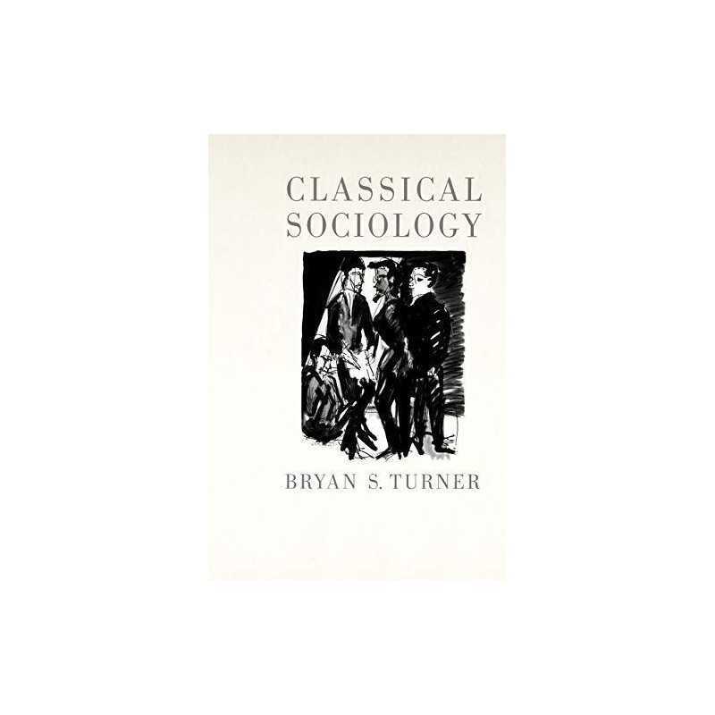 Classical Sociology by Turner, Bryan S Paperback Book