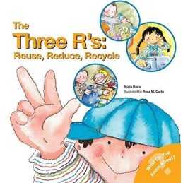 Three Rs: Reuse, Reduce, Recycle (What..., Roca, Nuria