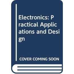 Electronics: Practical Applications and Design by Morris, John C. Paperback The