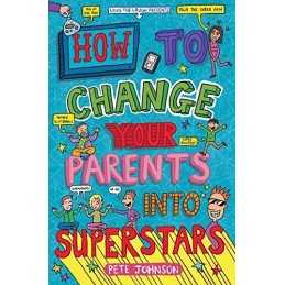 How to Change Your Parents into Superstars (Louis the Laugh) by Pete Johnson The