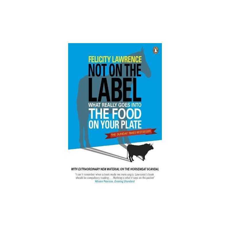 Not On the Label: What Really Goes into the F... by Lawrence, Felicity Paperback