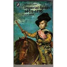 Imperial Spain 1469-1716 (Pelican S.), Elliott, J.