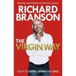 The Virgin Way: How to Listen, Learn, Laugh an by Sir Richard Branson 0753519895