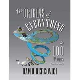 The Origins of Everything in 100 Pages (More or Less) by Bercovici, David Book