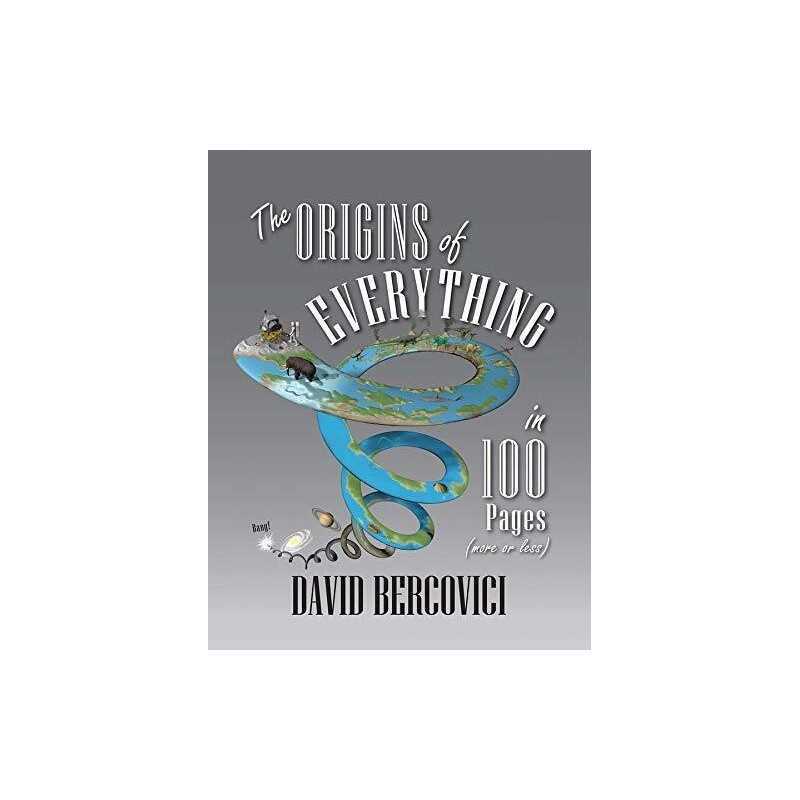 The Origins of Everything in 100 Pages (More or Less) by Bercovici, David Book