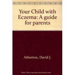 Your Child with Eczema: A guide for parents by Atherton, David J. Paperback The