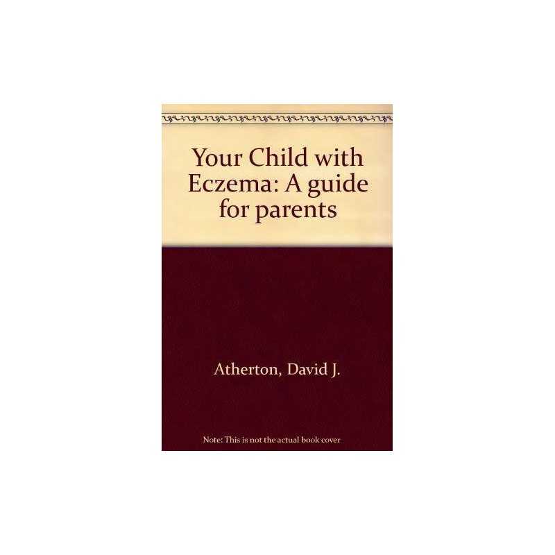 Your Child with Eczema: A guide for parents by Atherton, David J. Paperback The