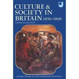 Culture and Society in Britain 1850-1890: A Source Book of Contempo... Paperback