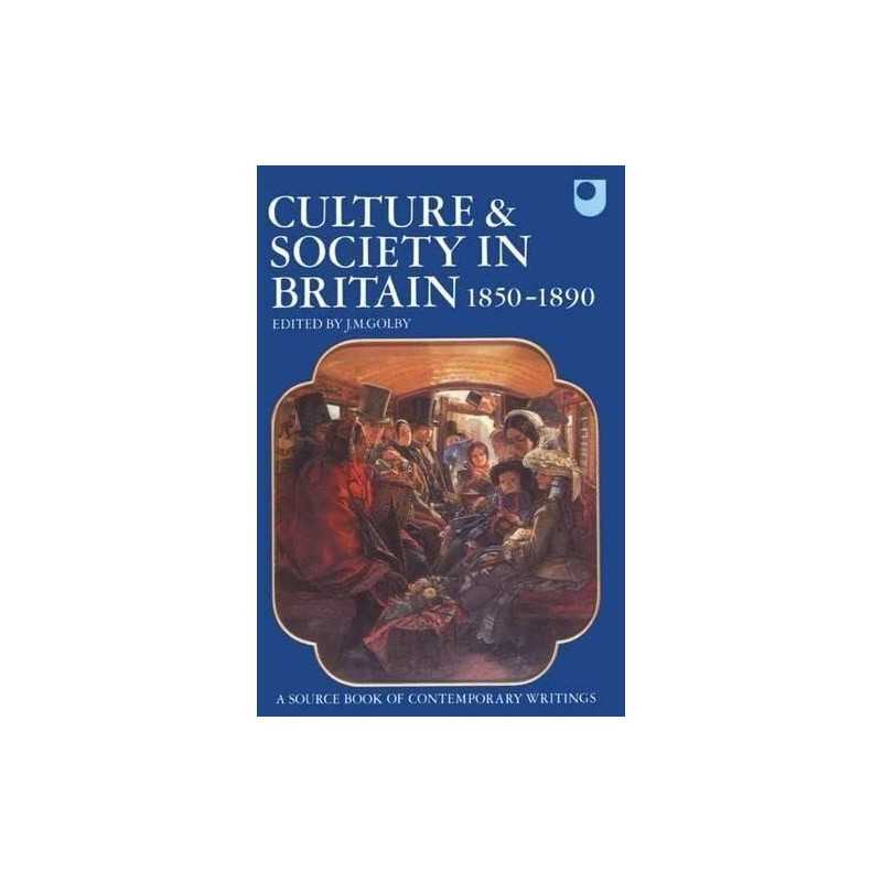 Culture and Society in Britain 1850-1890: A Source Book of Contempo... Paperback