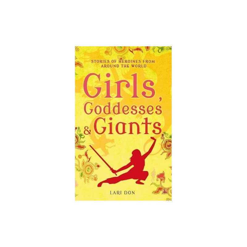 Girls, Goddesses and Giants by Lari Don Book