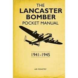 The Lancaster Pocket Manual: 1941 - 1945 (Pocket Manuals (C... by Robson, Martin