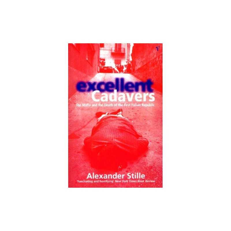 Excellent Cadavers: The Mafia and the Death of... by Stille, Alexander Paperback