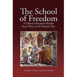 The School of Freedom: A liberal education reader fr...